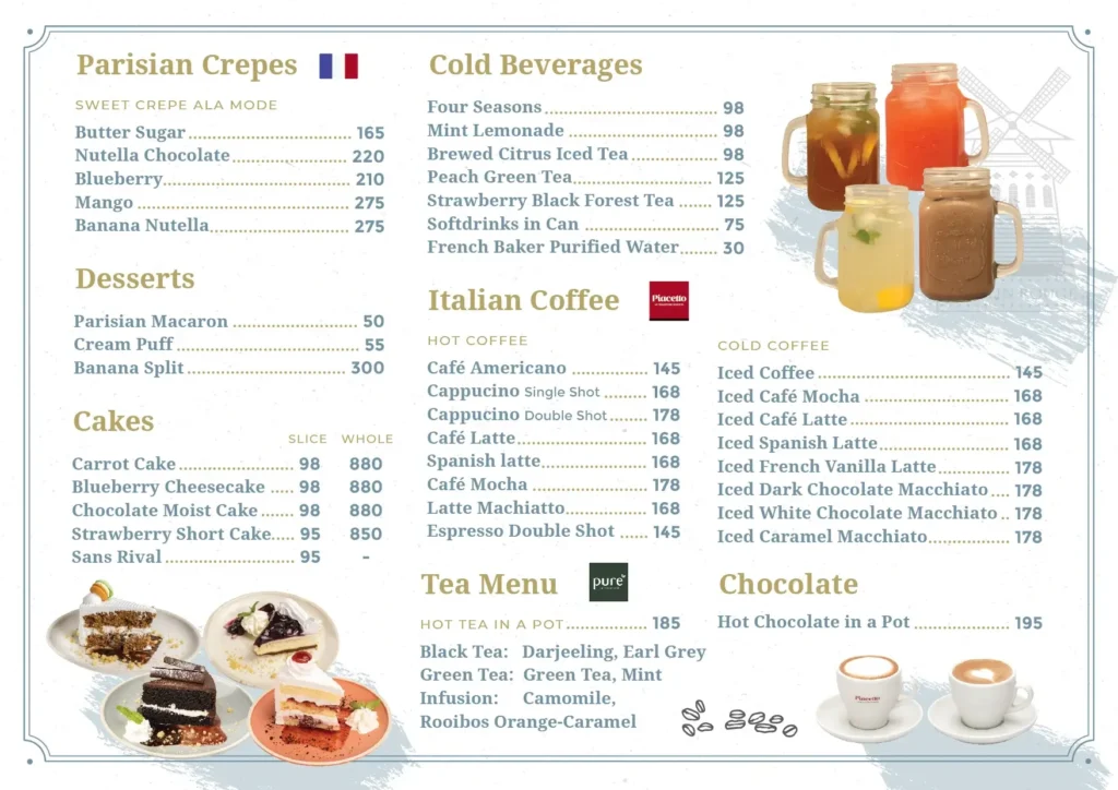 Parisian crapes, Desseerts, Cakes, Cold beverages and furthermore, a menu of The French Philippines resturant.